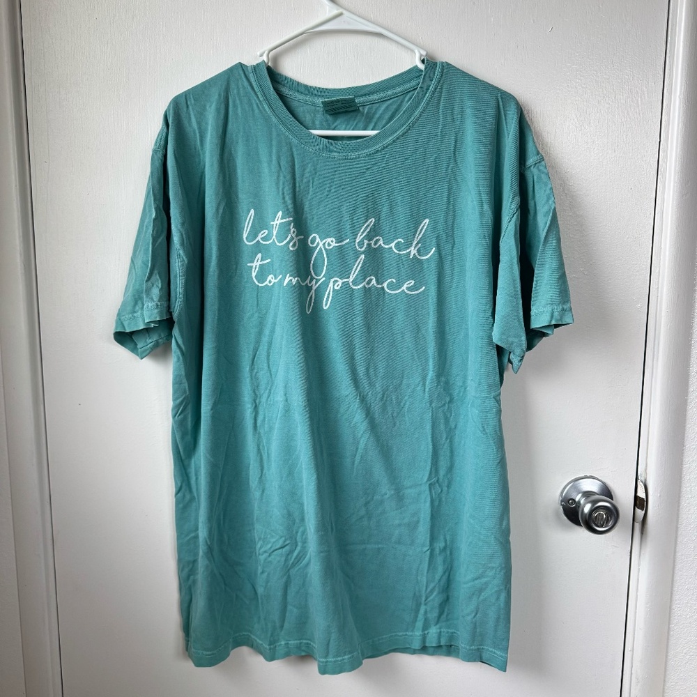 Teal/turquoise shirt size large "Lets go back to my place"